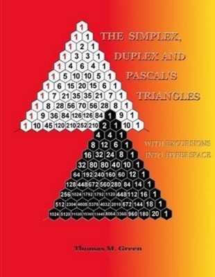 Thomas M Green The Simplex, Duplex and Pascal's Triangles (Paperback)