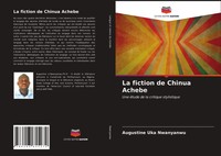 Augustine Uka Nwanyanwu | La Fiction De Chinua Achebe | Taschenbuch (2021)