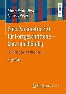 Creo Parametric 3.0 für Fortgeschrittene - kurz und... | Buch | Zustand sehr gut
