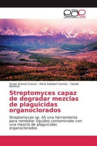 Streptomyces Capaz De Degradar Mezclas De Plaguicidas Organoclorados