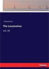 The Locomotive: Vol. 26 (Paperback or Softback)