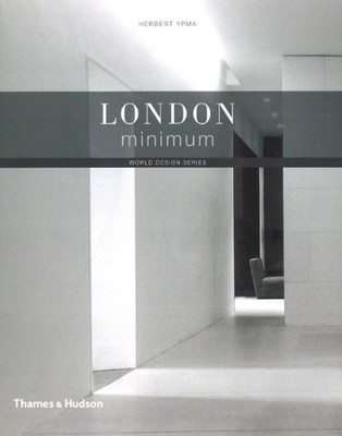 London Minimum (World Design),Herbert Ypma- 9780500288511