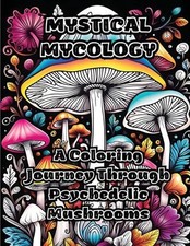 Mystical Mycology: A Coloring Journey Through Psychedelic Mushrooms by Colorzen