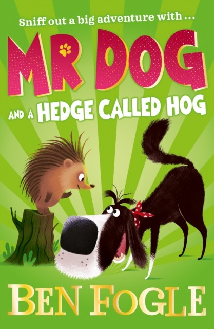 Mr Dog and a Hedge Called Hog by Ben Fogle (Paperback Book)