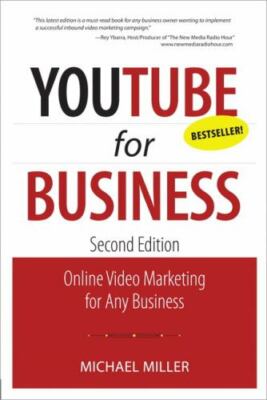 YouTube for Business: Online Video Marketing for Any Business (2nd Edition)...