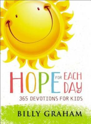 Hope for Each Day: 365 Devotions for Kids - Hardcover By Graham, Billy - GOOD
