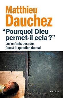 Pourquoi Dieu permet-il cela ?: Les enfants des rue... | Buch | Zustand sehr gut