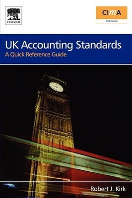 UK Accounting Standards: A Quick Refer..., Kirk, Robert
