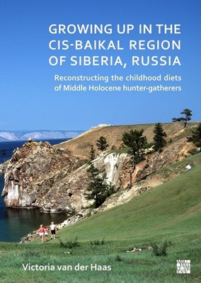 Growing Up in the Cis-Baikal Region of Siberia, Russia: Reconstructing Childhood