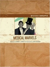 MYSTERIES UNWRAPPED: MEDICAL MARVELS By George Edward Stanley & Josh Cochran NEW