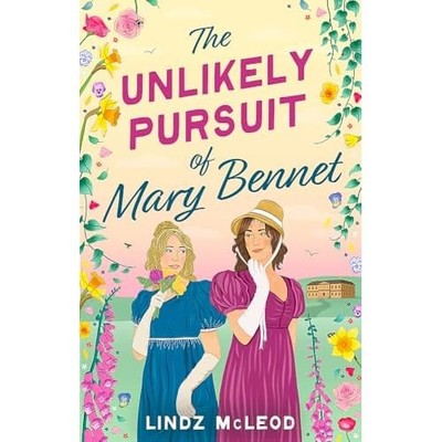 The Unlikely Pursuit of Mary Bennet -  NEW Lindz McLeod 2025