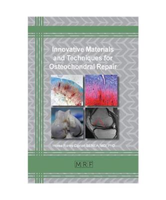 Innovative Materials and Techniques for Osteochondral Repair, Horea Benea