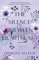 Shirley Siaton | The Silence Between Heartbeats | Taschenbuch | Englisch (2025)