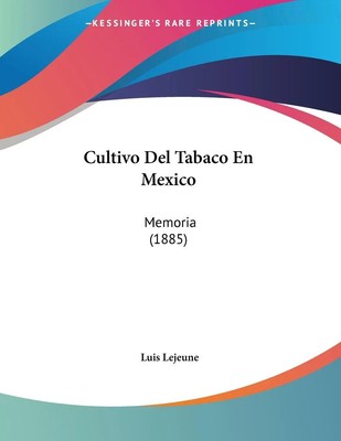 Luis Lejeune | Cultivo Del Tabaco En Mexico | Taschenbuch | Spanisch (2010)