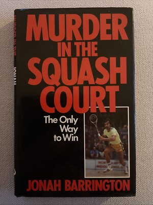 Murder in the Squash Court: The Only Way To Win - Jonah Barrington - 1st Edition