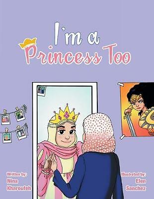 I'm a Princess Too by Nina Kharoufeh (Paperback, 2019)