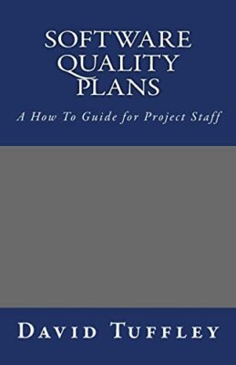 Tuffley - Software Quality Plans  A How To Guide for Project Staff - N - X555z