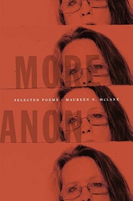 More Anon: Selected Poems by McLane, Maureen N. Hardback Book The Fast Free