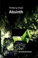 Absinth (Richard-Tackert-Reihe-Bd. 2) Wolfgang Glagla Taschenbuch 220 S. Deutsch
