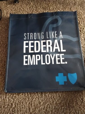 STRONG PLASTIC BAG STRONG LIKE A FEDERAL EMPLOYEE BLUE CROSS BLU SHIELD