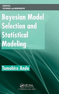 Bayesian Model Selection and Statistical Modeling by Tomohiro Ando NEW