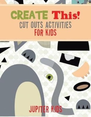 Jupiter Kids Create This! Cut Outs Activities for Kids (Taschenbuch)