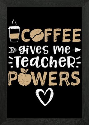 Coffee Gives Me Teacher Po Framed Wall Art Poster Canvas Print Picture