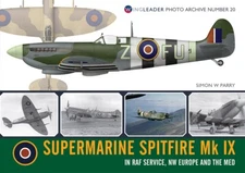 SUPERMARINE SPITFIRE MK IX IN RAF SERVICE, NW EUROPE AND THE MED WINGLEADER PHOT