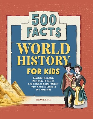 World History for Kids 500 Facts Brooke Khan Hardcover