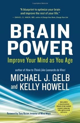 Brain Power: Improve Your Mind as You Age,Michael J. Gelb,Kelly 