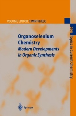 Wirth - Organoselenium Chemistry   Modern Developments in Organic Synt - X555z
