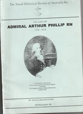 AUSTRALIANA , THE LIFE OF ADMIRAL ARTHUR PHILLIP RN 1738-1814