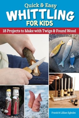 QUICK EASY WHITTLING FOR KIDS by Frank Egholm Paperback Self Help Business