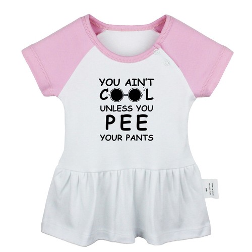 You Ain't Cool Unless You Pee Your Pants Funny Infant Baby Girls Princess Dress - Foto 21 di 21