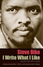 I Write What I Like: Selected Writings - Biko...