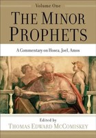 The Minor Prophets - A Commentary On Hosea, Joel, Amos | Mccomiskey | Englisch