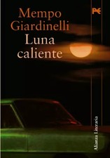 Luna caliente (Alianza Literaria (AL)), Mempo Giardinelli