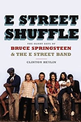 E Street Shuffle : The Glory Days of Bruce Springsteen and the E
