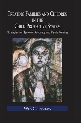 Treating Families and Children in the Child Protective System: Strategies for Sy