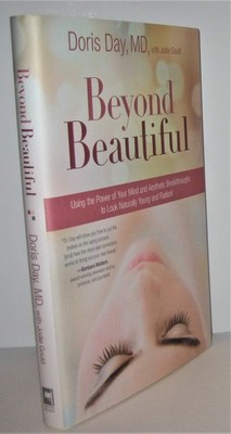 Beyond Beautiful: Using the Power of Your Mind and Aesthetic Breakthroughs t...