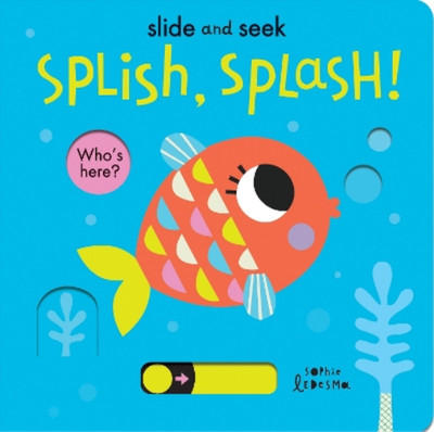 Splish, Splash!: 4 (Slide and Seek, 4), Otter, Isabel, Used; Very Good Book