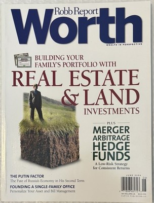 Robb Report Worth June 2004 Real Estate Land Investments Hedge Funds