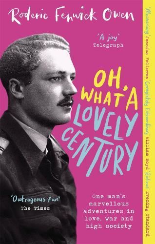 Oh, What a Lovely Century Roderic Fenwick Owen Paperback New
