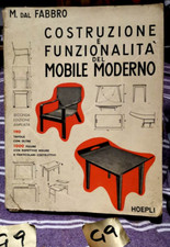COSTRUZIONE E FUNZIONALITA DEL MOBILE MODERNO - M.Dal Fabbro - HOEPLI 1956