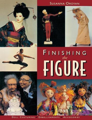 Susanna Oroyan Finishing The Figure (taschenbuch)
