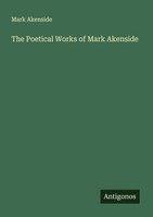 The Poetical Works Of Mark Akenside Mark Akenside