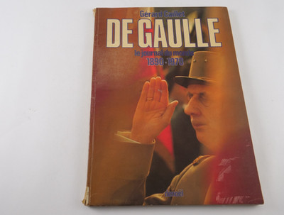 De Gaulle Le journal du monde de Gérard Caillet Editions Denoël