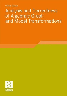 Ulrike Golas | Analysis and Correctness of Algebraic Graph and Model...