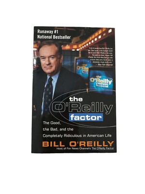 The O'Reilly Factor: The Good, the Bad, and the Completely Ridiculous
