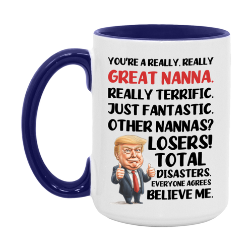 Nanna Trump Mug, Funny Gift Idea For Nanna, 11Oz Or 15Oz Ceramic Coffee Cup - Picture 24 of 25